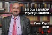 BİR GÜN BEŞ KİTAP PEŞ PEŞE OKUDUM… Cemal Kırgız yazdı