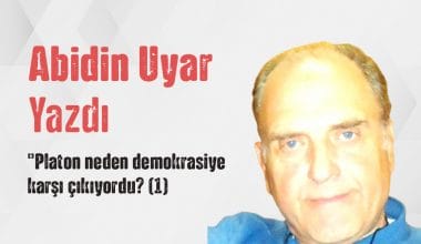 “Platon neden demokrasiye karşı çıkıyordu? (1)” Abidin Uyar yazdı