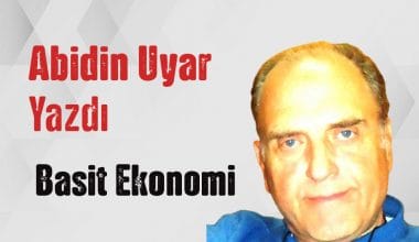 “Basit ekonomi” Abidin Uyar yazdı