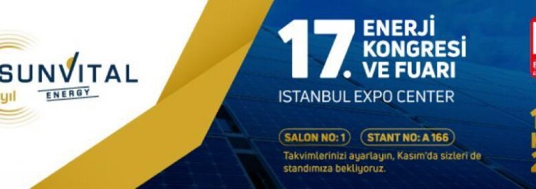 SUNVİTAL ENERJİ, “17. EIF ENERJİ KONGRESİ VE FUARI”NDA