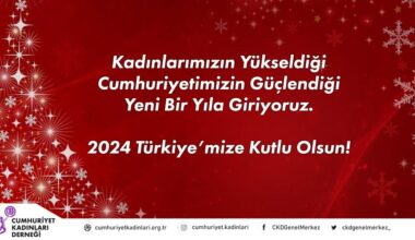 CUMHURİYET KADINLARI DERNEĞİ YENİ YILINIZI KUTLAR….
