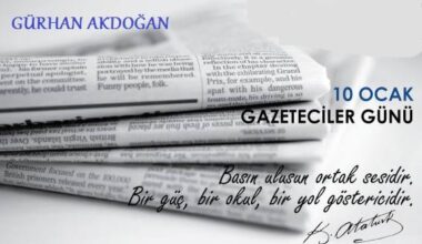 Gürhan Akdoğan; “Çalışan Gazeteciler Gününüz Kutlu Olsun”