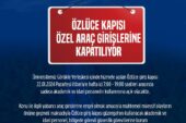 Özlüce kapısı özel araç girişlerine kapatılıyor