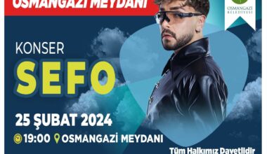 Sefo, Osmangazi Meydanı’nda konser verecek