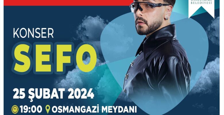 Sefo, Osmangazi Meydanı’nda konser verecek
