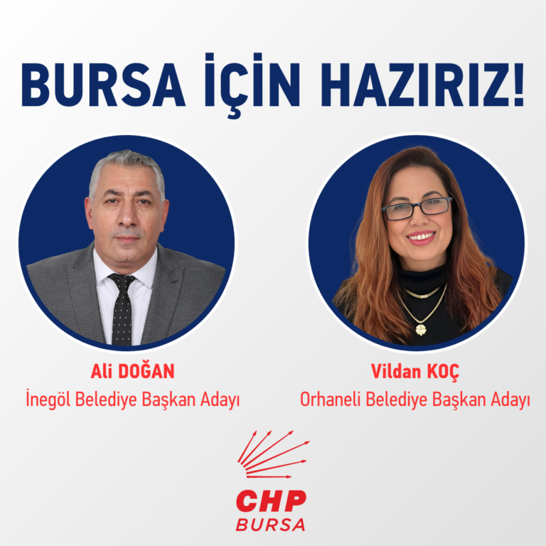 CHP İNEGÖL VE ORHANELİ ADAYLARI BELLİ OLDU