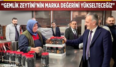 Refik Yılmaz, ‘ Gemlik Zeytinin Marka Değerini Yükselteceğiz’
