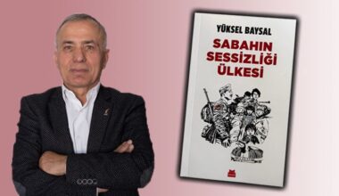 Yüksel Baysal yeni kitabıyla okuyucuya ‘merhaba’ diyecek