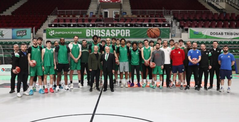 Şadi Özdemir Bursaspor Basketbol Takımı’nı antrenmanda izledi