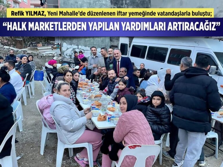 Refik Yılmaz : ‘Halk Marketlerden yapılan yardımları artıracağız’