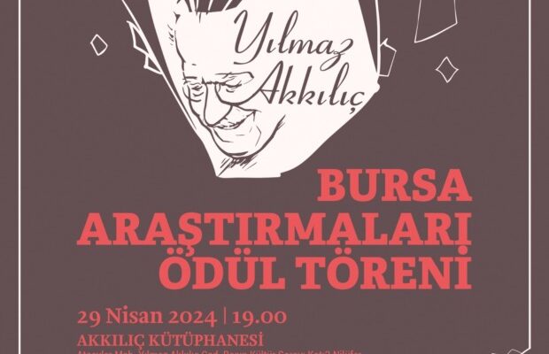 Yılmaz Akkılıç Bursa Araştırmaları Ödülleri’nin sahipleri belli oldu