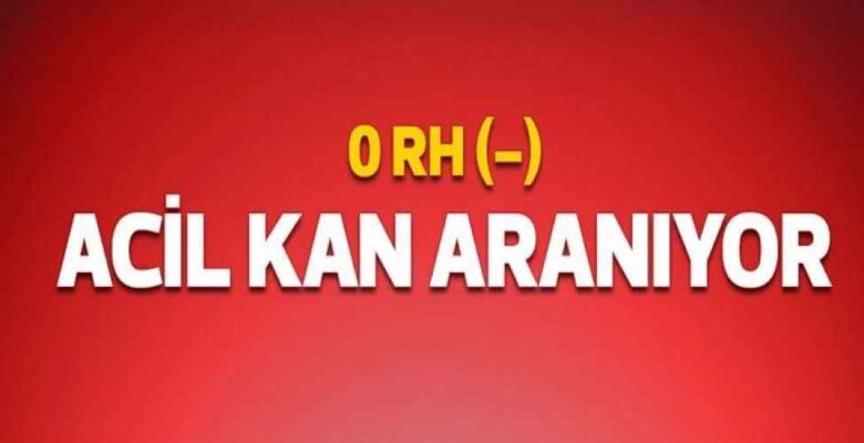 ACİL KAN ARANIYOR