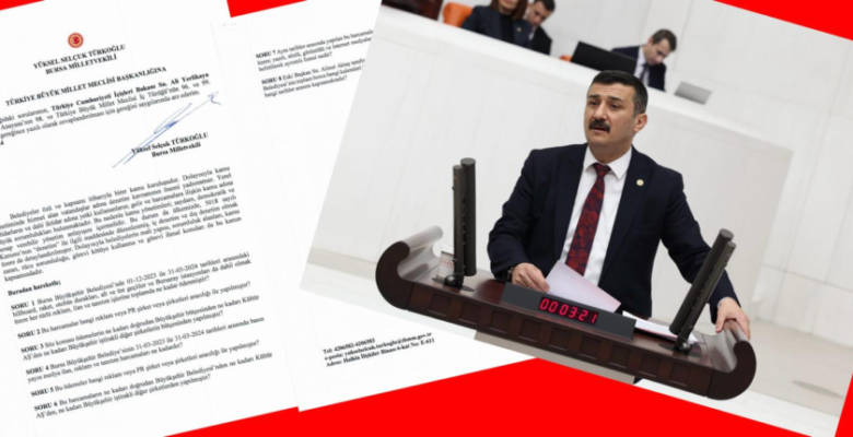 TÜRKOĞLU, AKTAŞ’IN SEÇİM HARCAMALARINI MECLİS’E TAŞIDI!