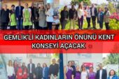 GEMLİKLİ KADINLARIN ÖNÜNÜ KENT KONSEYİ AÇACAK