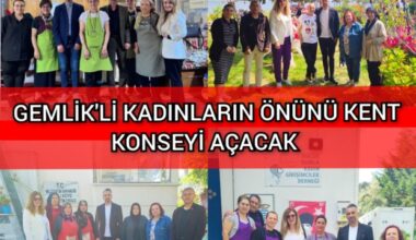 GEMLİKLİ KADINLARIN ÖNÜNÜ KENT KONSEYİ AÇACAK