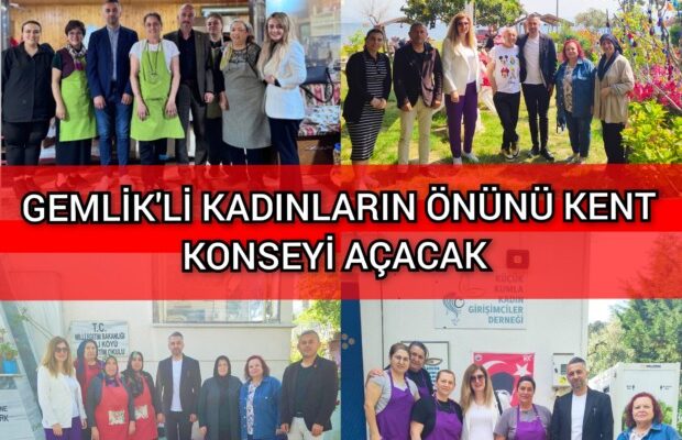 GEMLİKLİ KADINLARIN ÖNÜNÜ KENT KONSEYİ AÇACAK