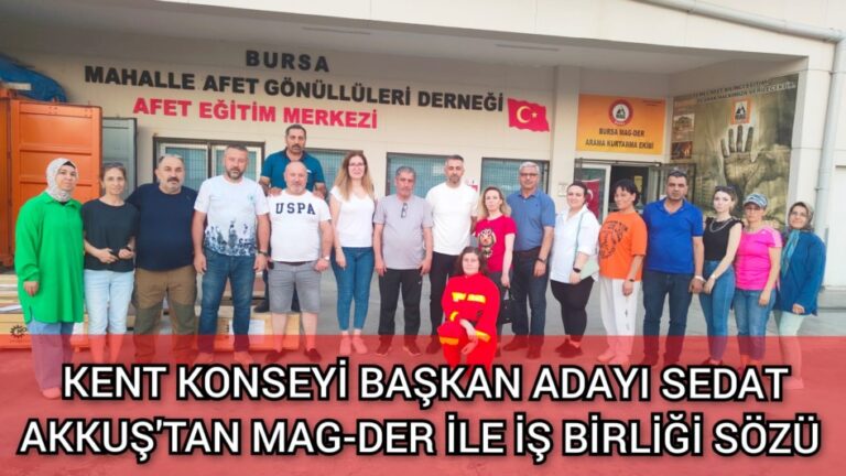 KENT KONSEYİ BAŞKAN ADAYI AKKUŞ’TAN MAG-DER İLE İŞ BİRLİĞİ SÖZÜ