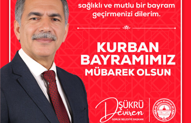 Gemlik Belediye Başkanı Şükrü Deviren’den Kurban Bayramı Mesajı