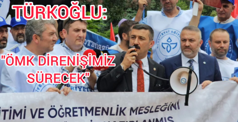 TÜRKOĞLU; “ÖĞRETMEN İSTERSE, DÜNYA DURUR!”