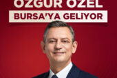 CUMHURİYET HALK PARTİSİ GENEL BAŞKANI ÖZGÜR ÖZEL BURSA’YA GELİYOR