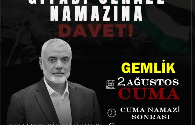 Hamas lideri İsmail Heniyye için Gemlik’te Giyabi Cenaze Namazı Kılınacak