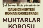 Muhtarlar Korosu 8 Eylül’de İskele Meydanında Sahne Alacak