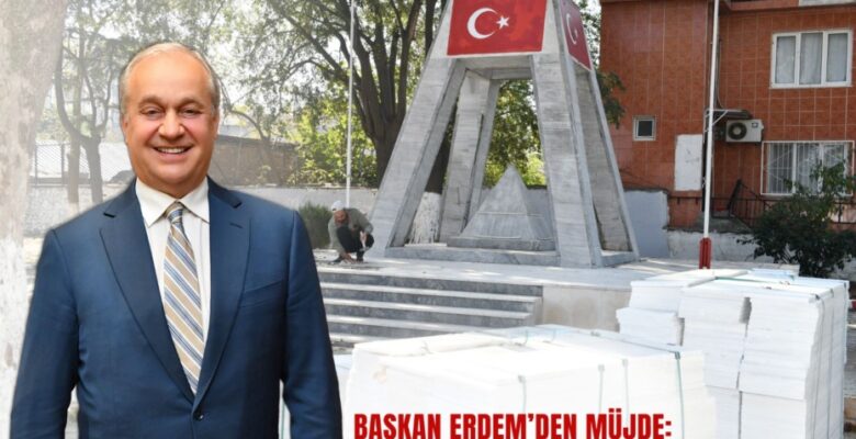 BAŞKAN ERDEM’DEN MÜJDE: İLÇE ŞEHİTLİĞİ YENİLENİYOR