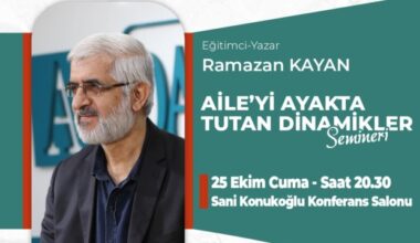 “AİLEYİ AYAKTA TUTAN DİNAMİKLER” SEMİNERİ DÜZENLENECEK
