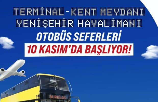 Yenişehir Havalimanı’na ulaşım artık çok kolay