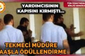 KAPI KIRAN OKULMÜDÜRÜNE MAAŞLA ÖDÜLLENDİRME!