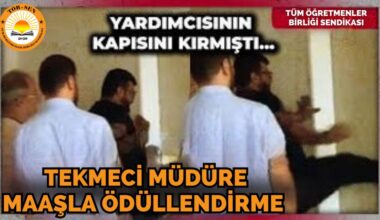 KAPI KIRAN OKULMÜDÜRÜNE MAAŞLA ÖDÜLLENDİRME!