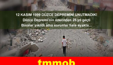 12 KASIM 1999 DÜZCE DEPREMİ YIL DÖNÜMÜNDE: DEPREM GERÇEĞİYLE YÜZLEŞMELİYİZ