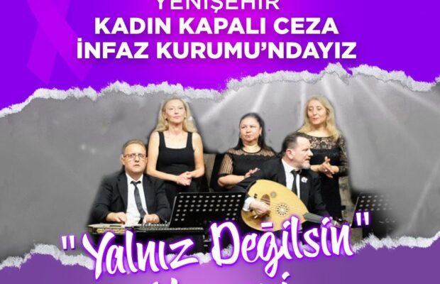 Osmangazi Belediyesi’nden kadın mahkumlar için dayanışma konseri