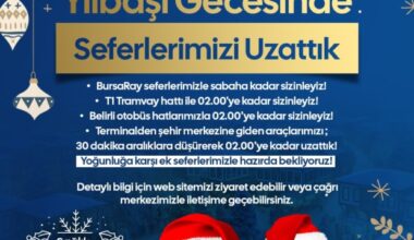 Bursa’da yılbaşı gecesi ulaşım seferleri uzatıldı Bursa’da yılbaşı gecesi ulaşım seferleri uzatıldı