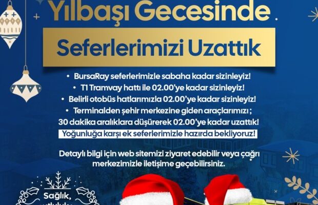 Bursa’da yılbaşı gecesi ulaşım seferleri uzatıldı