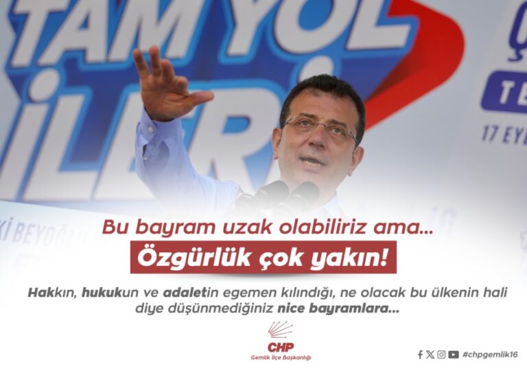 CHP Gemlik; “Hak ve Adaletin Yeniden Tesisi Umuduyla Bayramımız Kutlu Olsun”