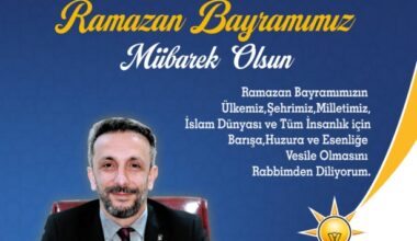 Ak Parti Gemlik İlçe Başkanı Mehmet Taşar’dan Ramazan Bayramı Mesajı