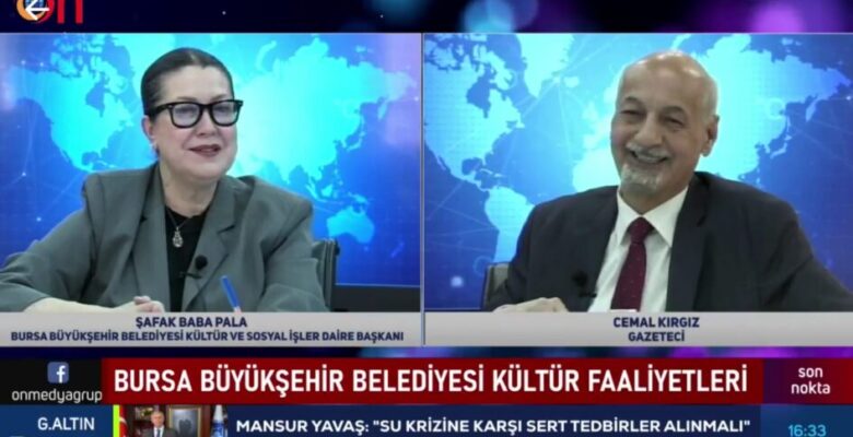 ŞAFAK BABA PALA; “BURSA EDEBİYAT, SANAT VE KÜLTÜR BAŞKENTİ OLACAK”