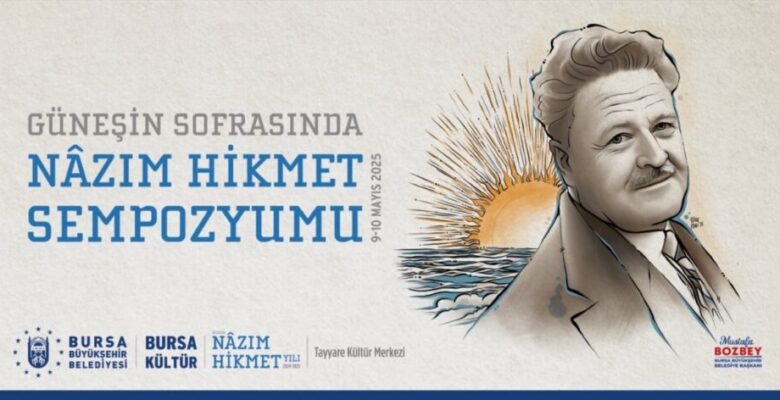Büyükşehir’den ‘Güneşin Sofrasında Nâzım Hikmet Sempozyumu’