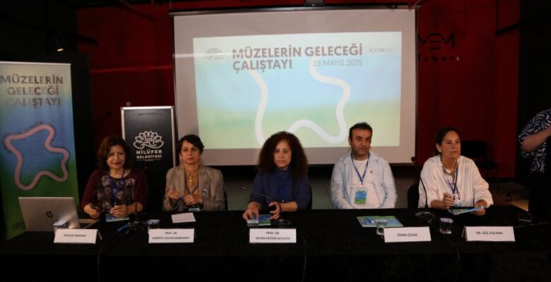 Nilüfer’de müzelerin geleceği masaya yatırıldı