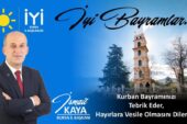 İYİ Parti Bursa İl Başkanı İsmail Kaya’dan Bayram Mesajı