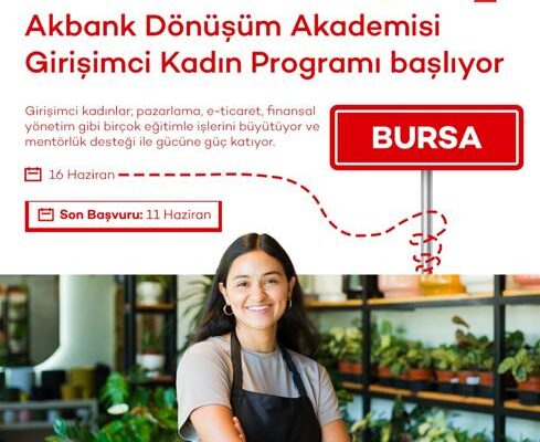 Akbank Dönüşüm Akademisi Girişimci Kadın Programı Bursa Başlıyor