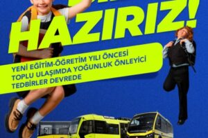 OKULLAR AÇILIYOR, TOPLU ULAŞIM HAZIR