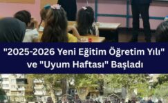 “2025-2026 Yeni Eğitim Öğretim Yılı” ve “Uyum Haftası” Başladı