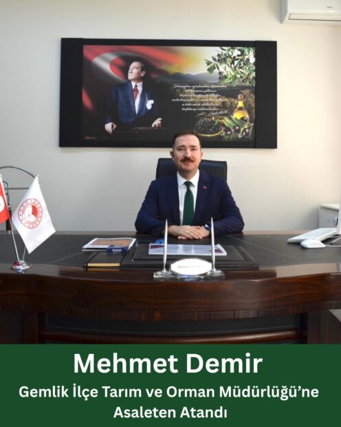 Mehmet Demir Gemlik İlçe Tarım ve Orman Müdürlüğüne Asaleten Atandı