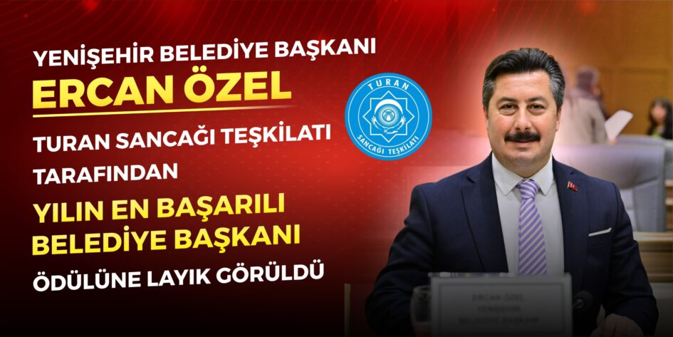 ERCAN ÖZEL YILIN EN BAŞARILI BELEDİYE BAŞKANI SEÇİLDİ