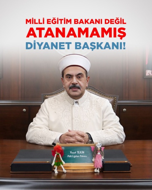 YELİZ TOY; “MİLLİ EĞİTİM BAKANI DEĞİL ATANAMAMIŞ DİYANET BAŞKANI!”