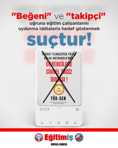 EĞİTİM İŞ BURSA ŞUBESİ; “BEĞENİ ve TAKİPÇİ HIRSIYLA İFTİRA SİYASETİ SENDİKACILIK DEĞİL ŞOVMENLİKTİR!”
