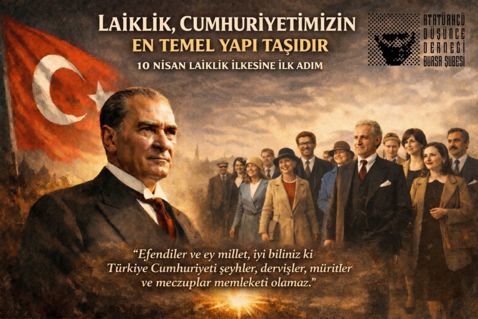 GÜRHAN AKDOĞAN; “LAİKLİK CUMHURİYETİMİZİN EN TEMEL YAPI TAŞIDIR”