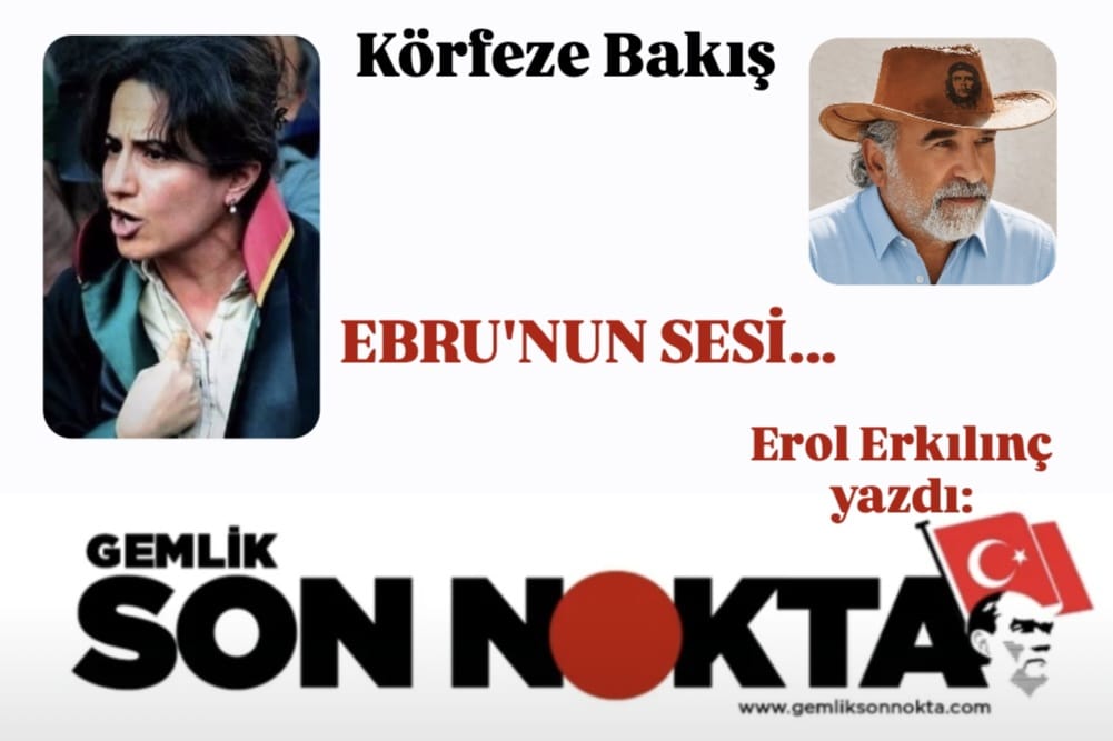 EROL ERKILINÇ YAZDI; “EBRU’NUN SESİ:  ‘Bir Avukat Ölür, Savunma Ölmez’